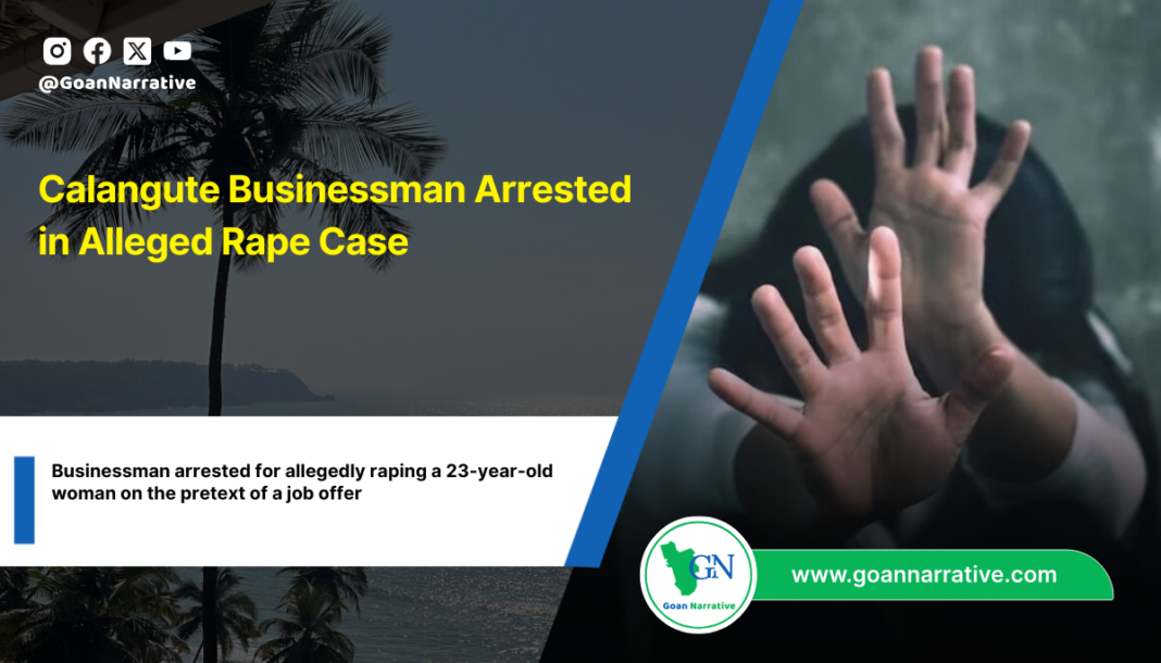 Calangute Businessman Arrested in Alleged Rape Case