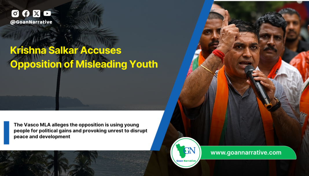 Krishna Salkar Accuses Opposition of Misleading Youth