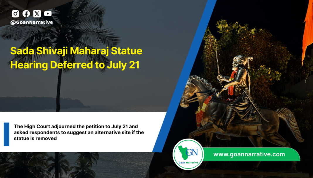 The High Court adjourned the petition to July 21 and asked respondents to suggest an alternative site if the statue is removed
