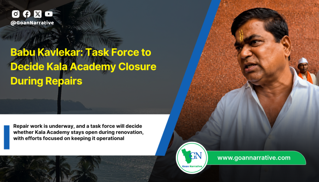 Babu Kavlekar: Task Force to Decide Kala Academy Closure During Repairs