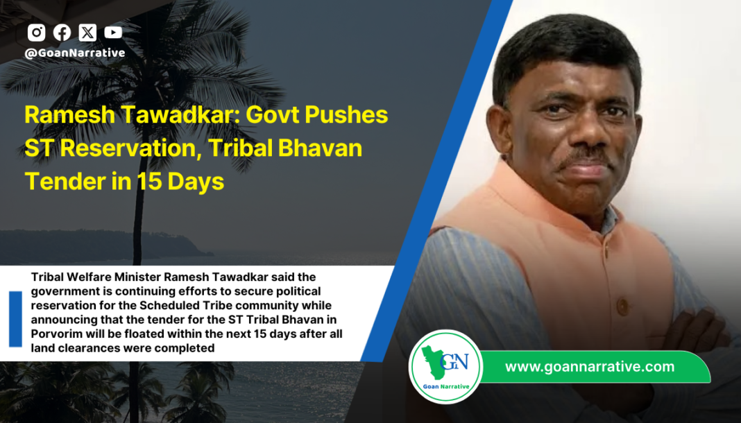 Ramesh Tawadkar: Govt Pushes ST Reservation, Tribal Bhavan Tender in 15 Days