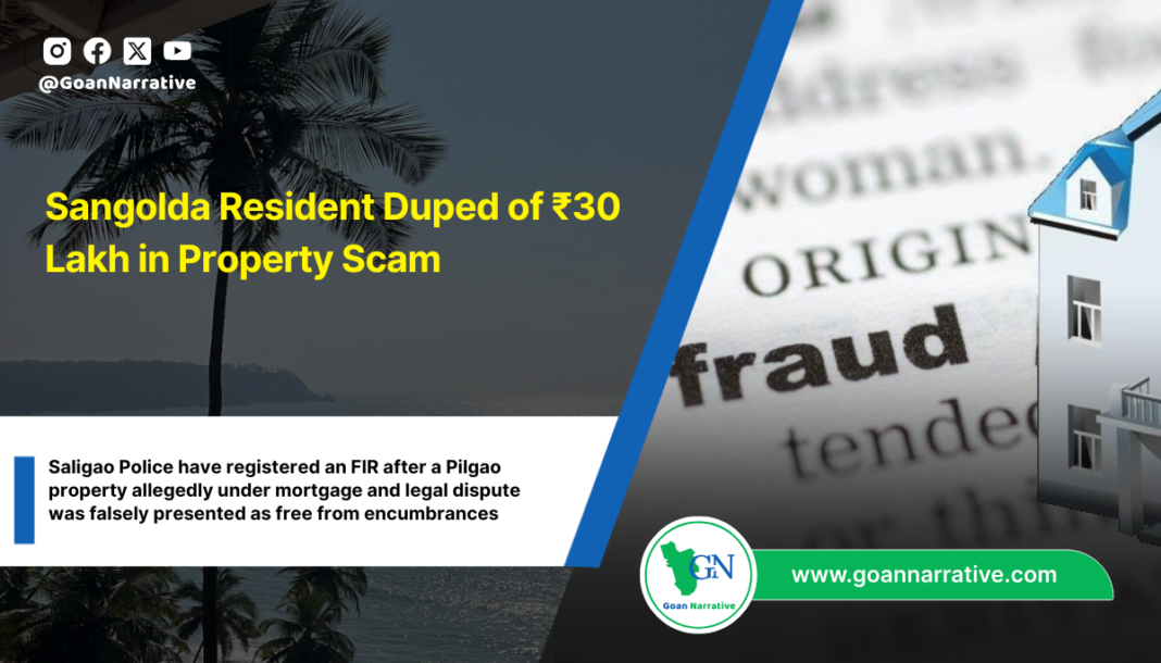 Sangolda Resident Duped of ₹30 Lakh in Property Scam