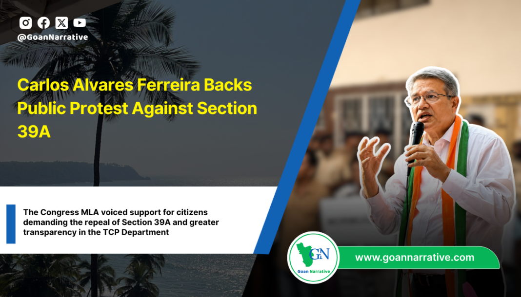 The Congress MLA voiced support for citizens demanding the repeal of Section 39A and greater transparency in the TCP Department