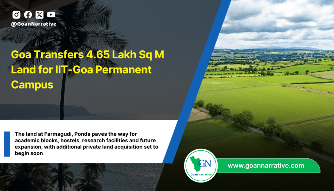 Goa Transfers 4.65 Lakh Sq M Land for IIT-Goa Permanent Campus