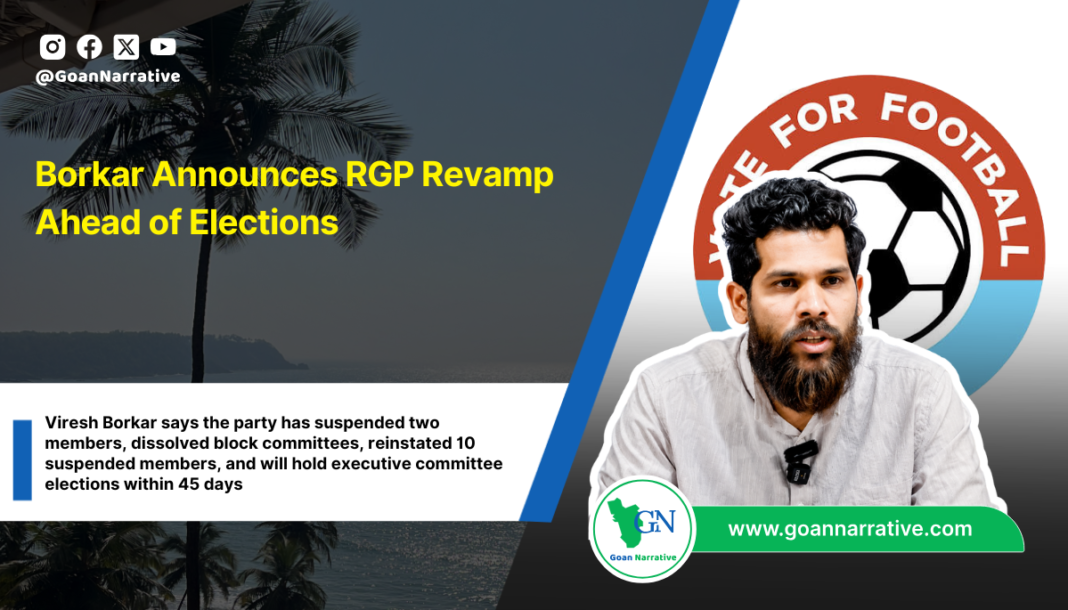 Borkar Announces RGP Revamp Ahead of Elections