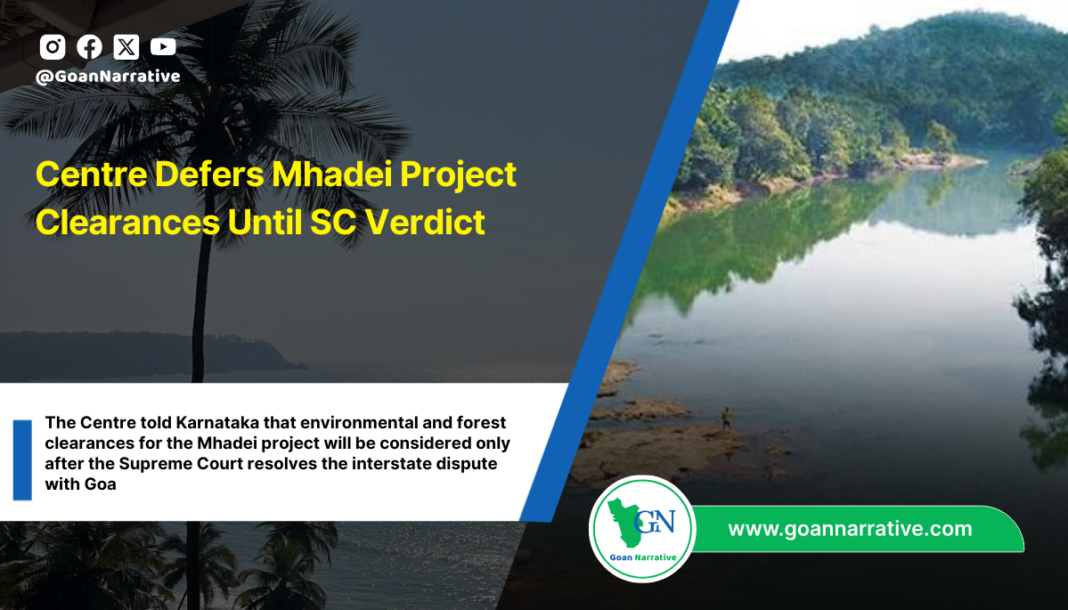 Centre Defers Mhadei Project Clearances Until SC Verdict