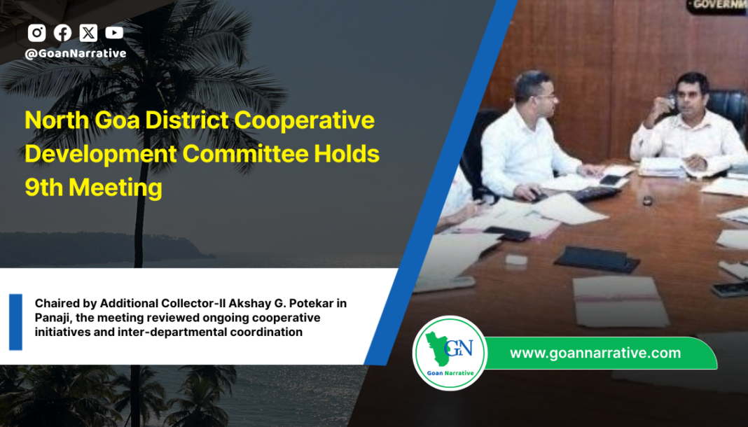 Chaired by Additional Collector-II Akshay G. Potekar in Panaji, the meeting reviewed ongoing cooperative initiatives and inter-departmental coordination