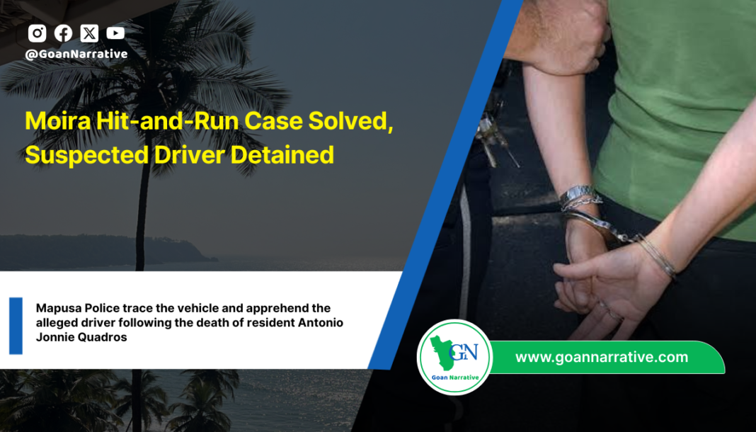 Mapusa Police trace the vehicle and apprehend the alleged driver following the death of resident Antonio Jonnie Quadros