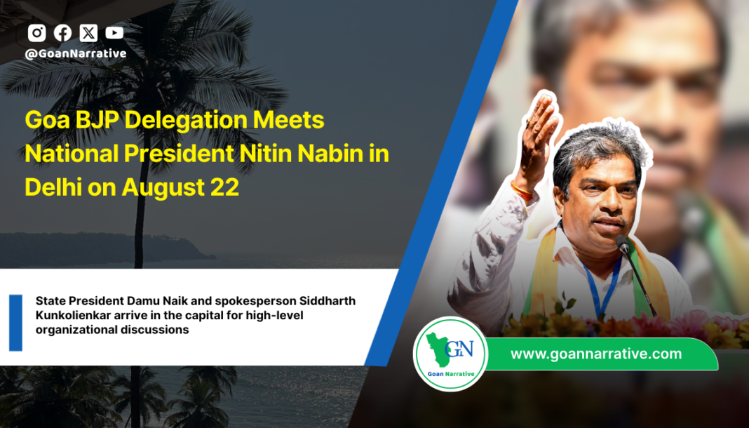 Goa BJP Delegation Meets National President Nitin Nabin in Delhi on August 22