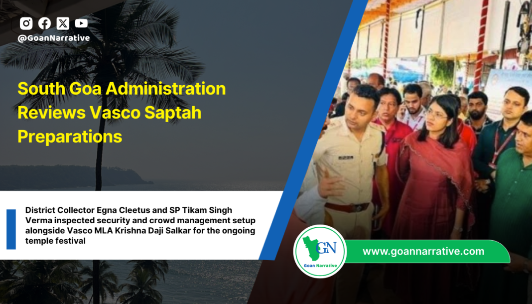 South Goa Administration Reviews Vasco Saptah Preparations