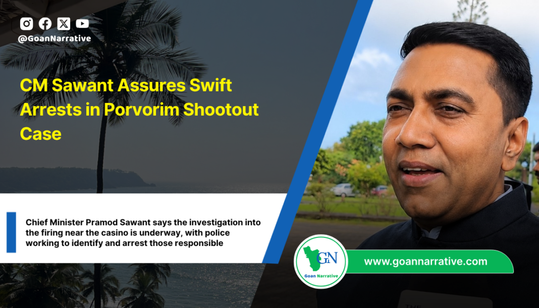 CM Sawant Assures Swift Arrests in Porvorim Shootout Case