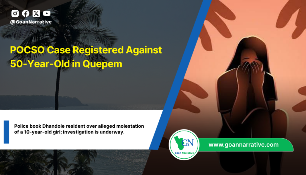 POCSO Case Registered Against 50-Year-Old in Quepem
