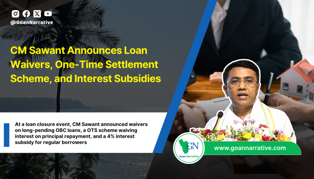 CM Sawant Announces Loan Waivers, One-Time Settlement Scheme, and Interest Subsidies