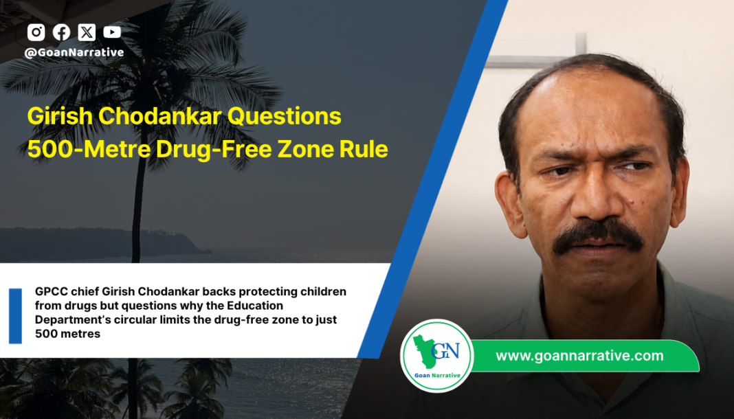 Girish Chodankar Questions 500-Metre Drug-Free Zone Rule