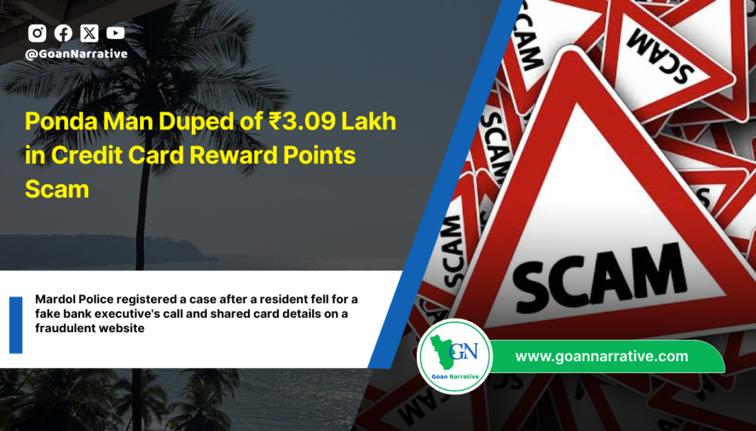 Ponda Man Duped of ₹3.09 Lakh in Credit Card Reward Points Scam