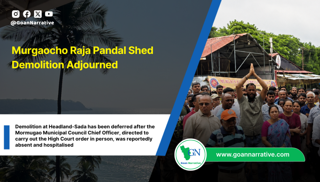 Murgaocho Raja Pandal Shed Demolition Adjourned