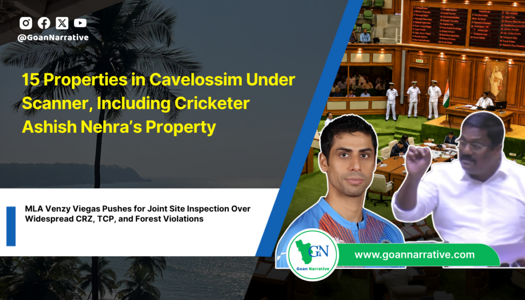 15 Properties in Cavelossim Under Scanner, Including Cricketer Ashish Nehra’s Property