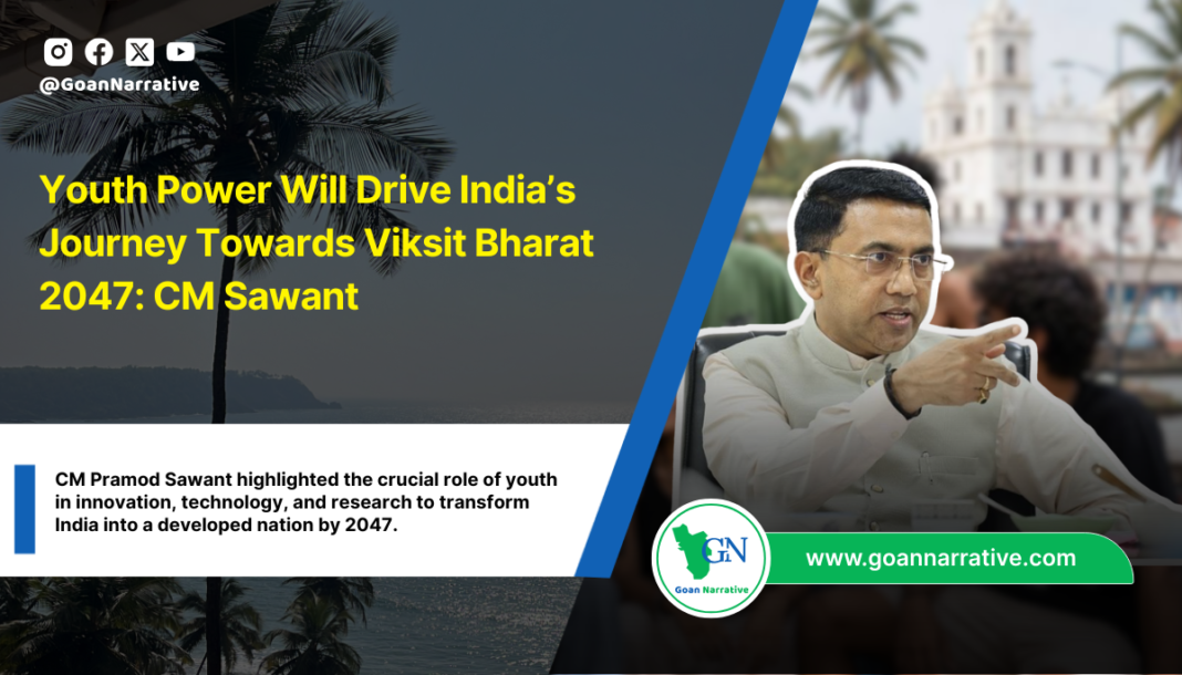 Youth Power Will Drive India’s Journey Towards Viksit Bharat 2047: CM Sawant